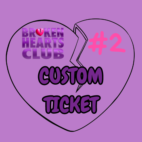 Image of CUSTOM Heart Ticket #2