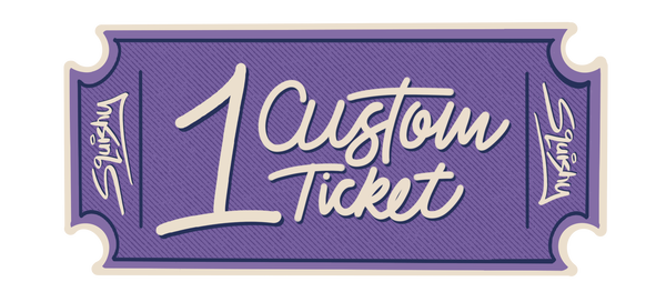 Image of Captain Squishy Custom Ticket