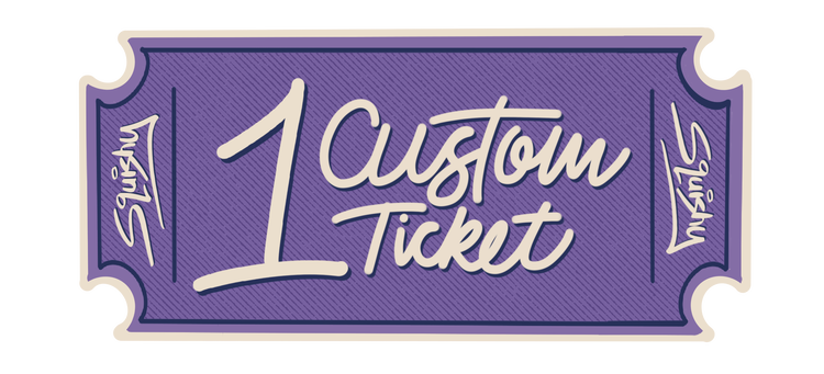 Image of Captain Squishy Custom Ticket